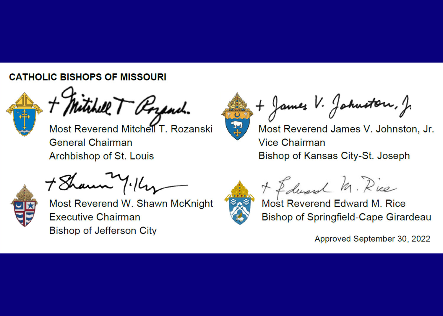 The statement’s signatories include: Archbishop Mitchell T. Rozanski of St. Louis; Bishop James V. Johnston Jr. of Kansas City-St. Joseph; Bishop McKnight; and Bishop Edward M. Rice of Springfield-Cape Girardeau, functioning in their role as officers of the Missouri Catholic Conference (MCC).